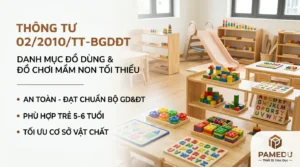Danh mục đồ dùng mầm non , đồ chơi theo Thông tư 02/2010/TT-BGDĐT – thiết bị dạy học đạt chuẩn Bộ GD&ĐT, an toàn cho trẻ 5–6 tuổi, tối ưu cơ sở vật chất trường mầm non.